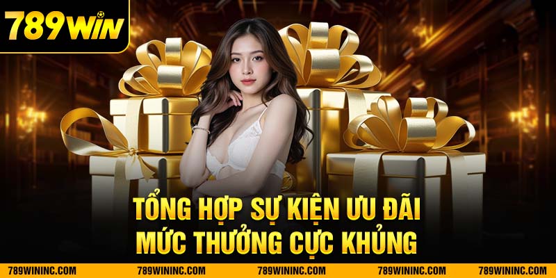 Thưởng khủng cho thành viên chơi lâu năm tại 789win