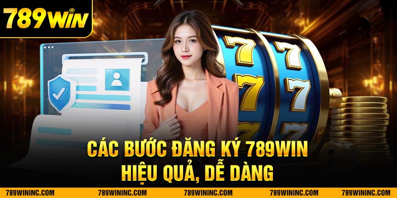 Các bước đăng ký 789win hiệu quả dễ dàng