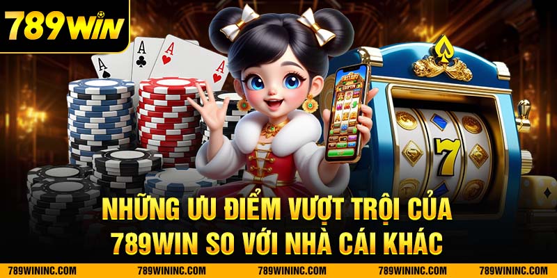 Những ưu điểm vượt trội của 789win so với nhà cái khác